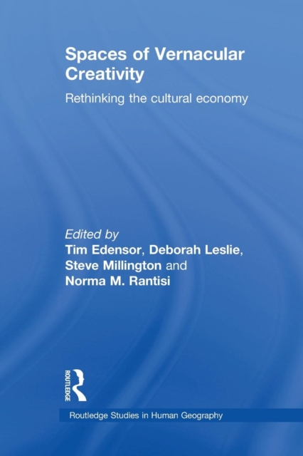 Spaces of Vernacular Creativity : Rethinking the Cultural Economy, Paperback / softback Book
