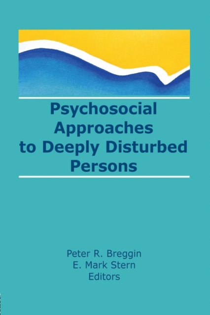 Psychosocial Approaches to Deeply Disturbed Persons, Paperback / softback Book