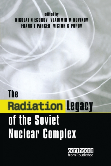 The Radiation Legacy of the Soviet Nuclear Complex : An Analytical Overview, Paperback / softback Book