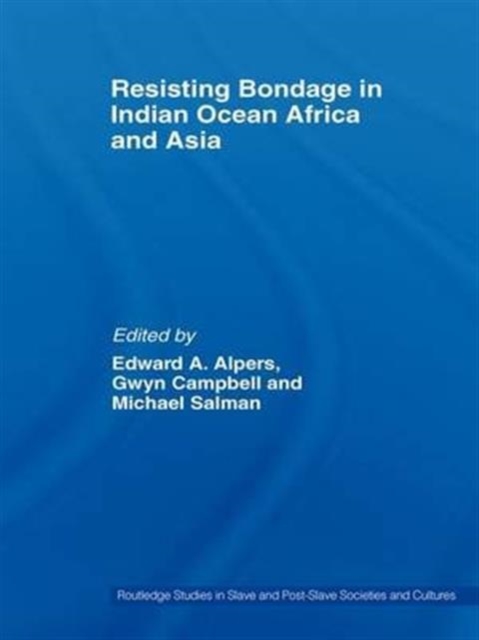 Resisting Bondage in Indian Ocean Africa and Asia, Paperback / softback Book