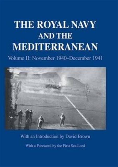 The Royal Navy and the Mediterranean : Vol.II: November 1940-December 1941, Paperback / softback Book
