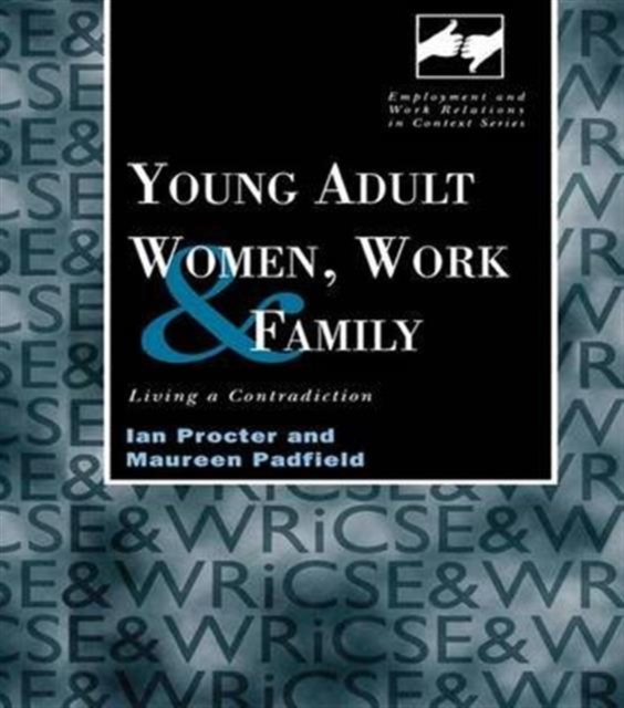 Young Adult Women, Work and Family : Living a Contradiction, Paperback / softback Book