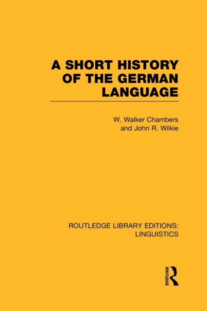 A Short History of the German Language (RLE Linguistics E: Indo-European Linguistics), Paperback / softback Book
