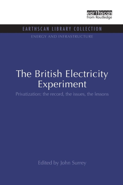 The British Electricity Experiment : Privatization: the record, the issues, the lessons, Paperback / softback Book