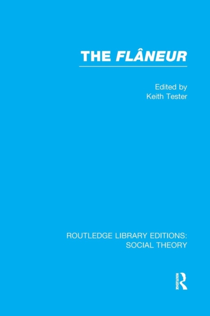 The Flaneur (RLE Social Theory), Paperback / softback Book