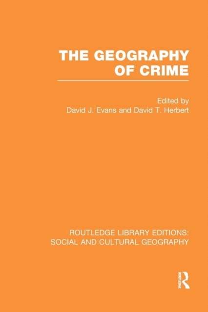 The Geography of Crime (RLE Social & Cultural Geography), Paperback / softback Book