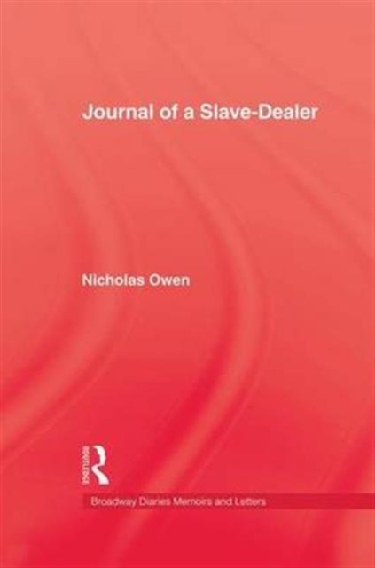 Journal Of A Slave-Dealer : A Living History of the Slave Trade, Paperback / softback Book