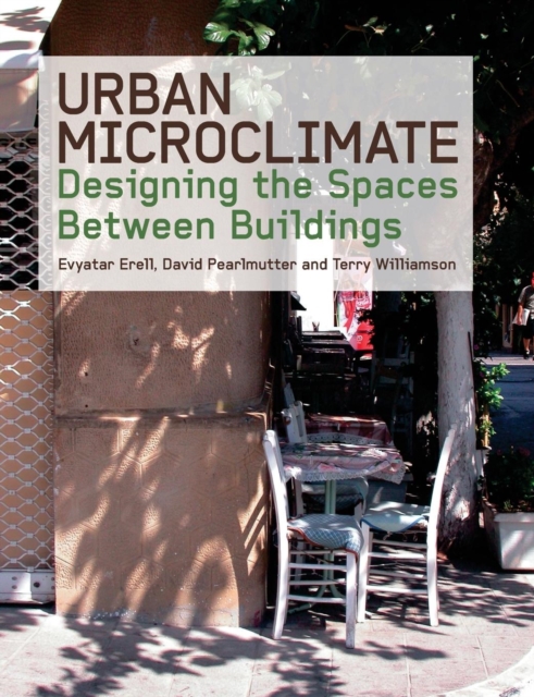 Urban Microclimate : Designing the Spaces Between Buildings, Paperback / softback Book
