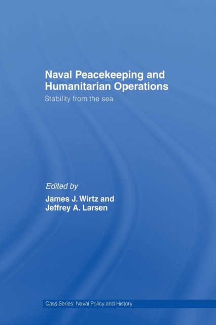 Naval Peacekeeping and Humanitarian Operations : Stability from the Sea, Paperback / softback Book