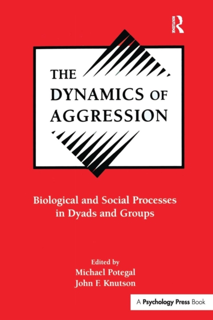 The Dynamics of Aggression : Biological and Social Processes in Dyads and Groups, Paperback / softback Book