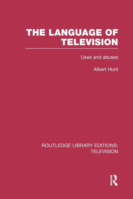 The Language of Television : Uses and Abuses, Paperback / softback Book