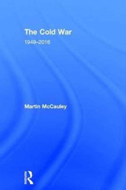 The Cold War 1949-2016, Hardback Book