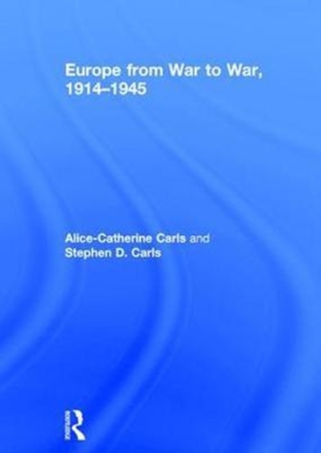 Europe from War to War, 1914-1945, Hardback Book