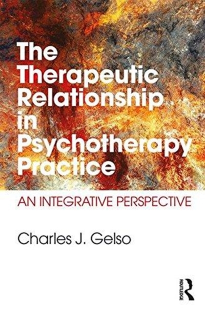 The Therapeutic Relationship in Psychotherapy Practice : An Integrative Perspective, Paperback / softback Book
