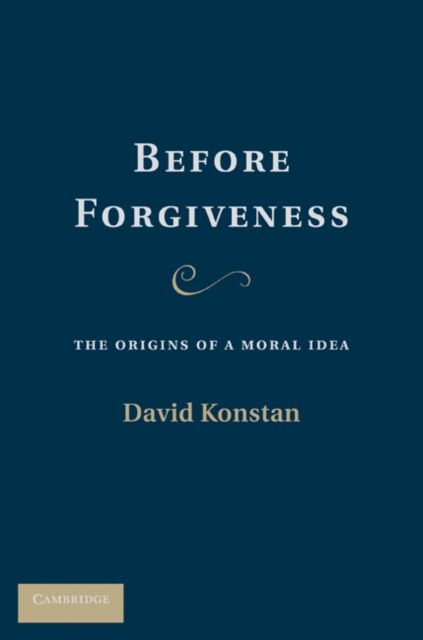 Before Forgiveness : The Origins of a Moral Idea, EPUB eBook
