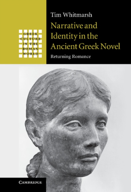 Narrative and Identity in the Ancient Greek Novel : Returning Romance, EPUB eBook
