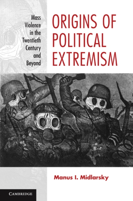 Origins of Political Extremism : Mass Violence in the Twentieth Century and Beyond, EPUB eBook