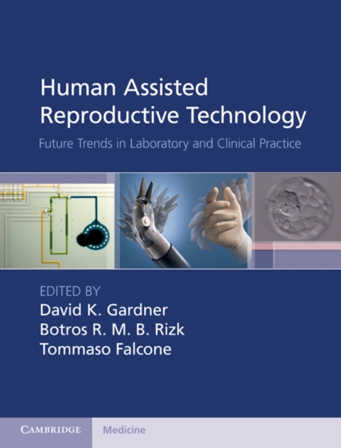 Human Assisted Reproductive Technology : Future Trends in Laboratory and Clinical Practice, EPUB eBook