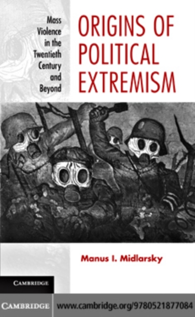 Origins of Political Extremism : Mass Violence in the Twentieth Century and Beyond, PDF eBook