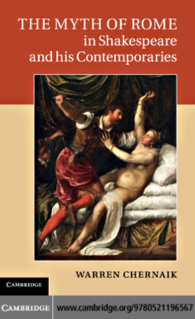 Myth of Rome in Shakespeare and his Contemporaries, PDF eBook