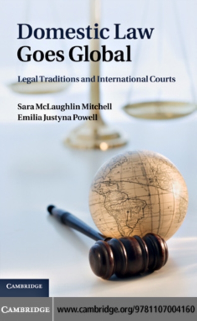 Domestic Law Goes Global : Legal Traditions and International Courts, PDF eBook