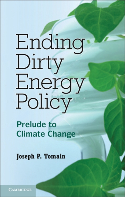 Ending Dirty Energy Policy : Prelude to Climate Change, PDF eBook