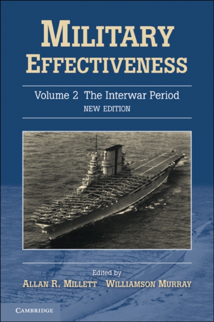 Military Effectiveness: Volume 2, The Interwar Period, PDF eBook