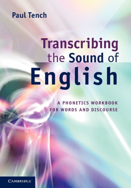 Transcribing the Sound of English : A Phonetics Workbook for Words and Discourse, PDF eBook