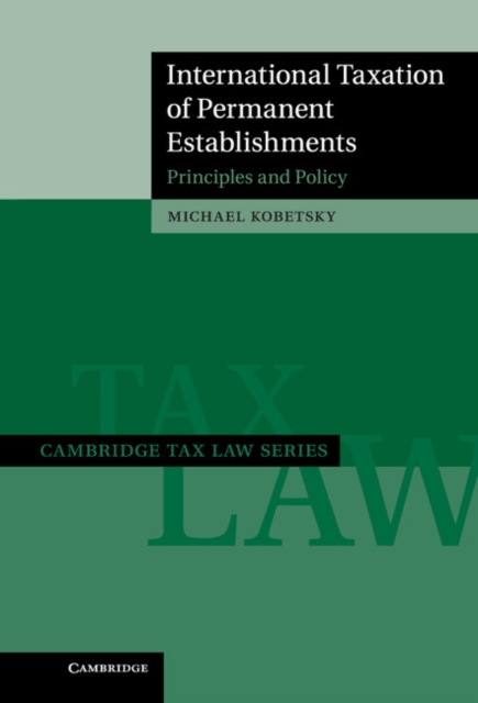 International Taxation of Permanent Establishments : Principles and Policy, EPUB eBook