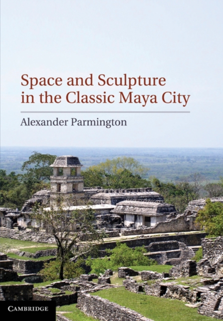 Space and Sculpture in the Classic Maya City, PDF eBook