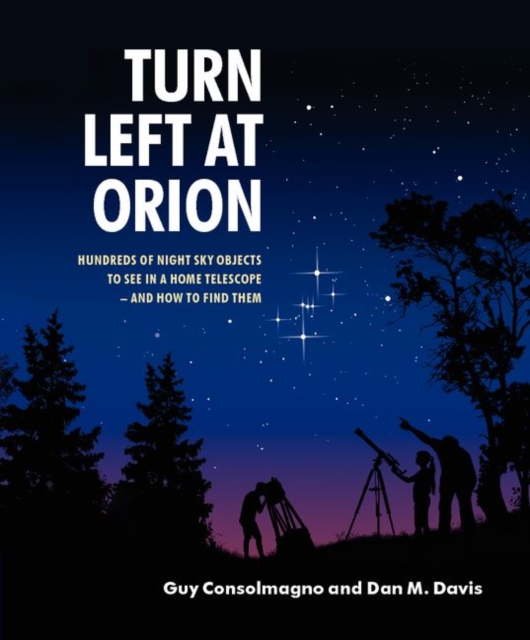 Turn Left at Orion : Hundreds of Night Sky Objects to See in a Home Telescope - and How to Find Them, PDF eBook