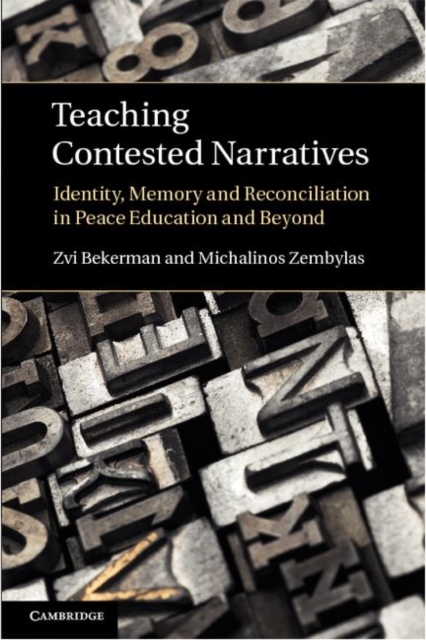 Teaching Contested Narratives : Identity, Memory and Reconciliation in Peace Education and Beyond, PDF eBook