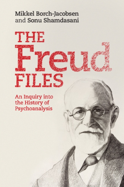 The Freud Files : An Inquiry into the History of Psychoanalysis, EPUB eBook