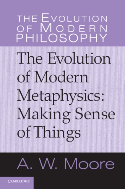 Evolution of Modern Metaphysics : Making Sense of Things, EPUB eBook