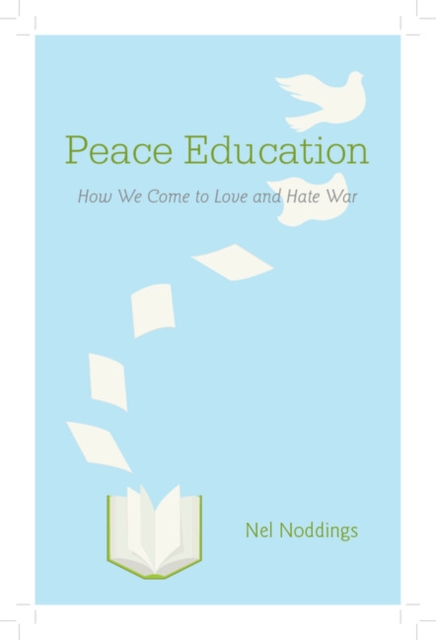 Peace Education : How We Come to Love and Hate War, EPUB eBook