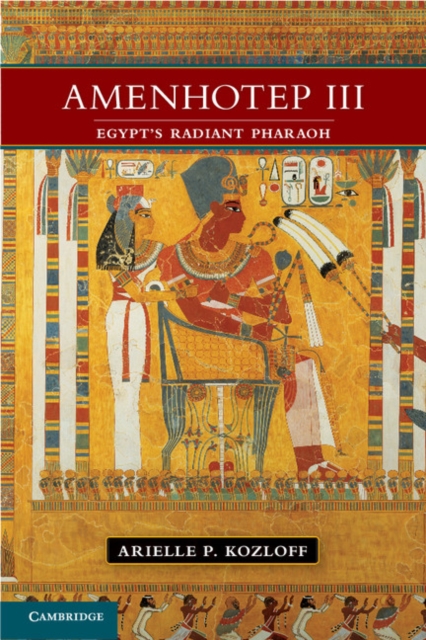 Amenhotep III : Egypt's Radiant Pharaoh, EPUB eBook