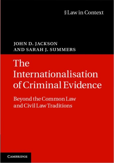 Internationalisation of Criminal Evidence : Beyond the Common Law and Civil Law Traditions, PDF eBook