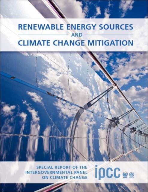 Renewable Energy Sources and Climate Change Mitigation : Special Report of the Intergovernmental Panel on Climate Change, PDF eBook