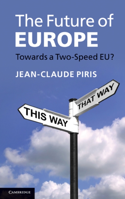 The Future of Europe : Towards a Two-Speed EU?, PDF eBook