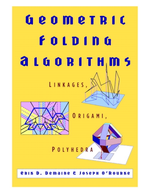 Geometric Folding Algorithms : Linkages, Origami, Polyhedra, PDF eBook