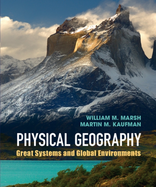 Physical Geography : Great Systems and Global Environments, EPUB eBook