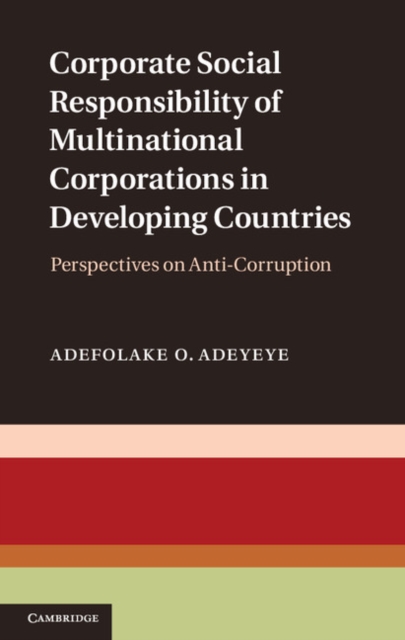 Corporate Social Responsibility of Multinational Corporations in Developing Countries : Perspectives on Anti-Corruption, EPUB eBook