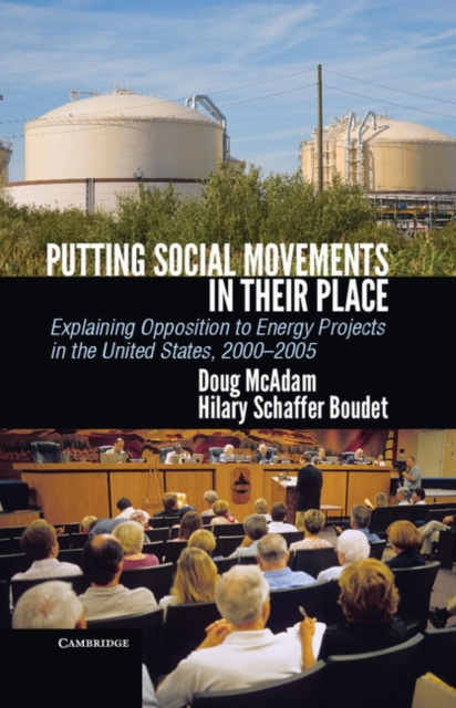 Putting Social Movements in their Place : Explaining Opposition to Energy Projects in the United States, 2000-2005, EPUB eBook