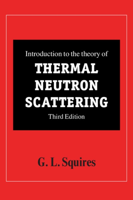 Introduction to the Theory of Thermal Neutron Scattering, PDF eBook