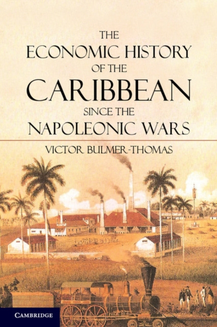 Economic History of the Caribbean since the Napoleonic Wars, EPUB eBook
