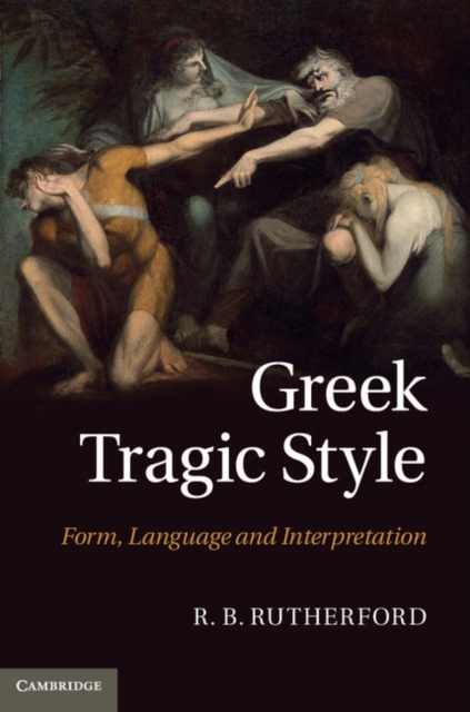 Greek Tragic Style : Form, Language and Interpretation, PDF eBook