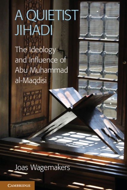Quietist Jihadi : The Ideology and Influence of Abu Muhammad al-Maqdisi, EPUB eBook