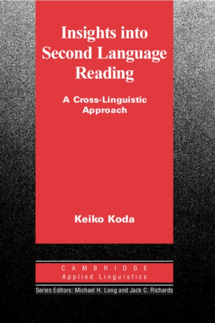 Insights into Second Language Reading : A Cross-Linguistic Approach, PDF eBook