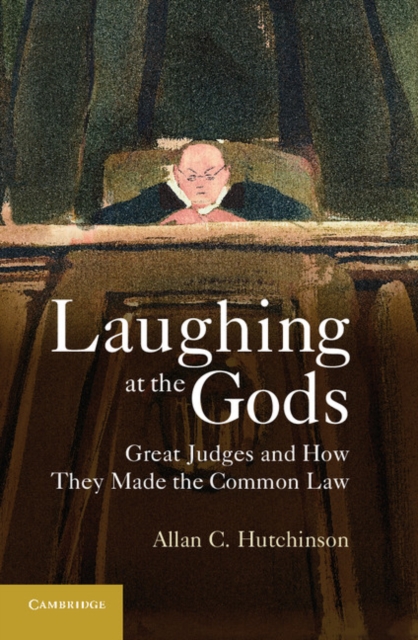 Laughing at the Gods : Great Judges and How They Made the Common Law, PDF eBook
