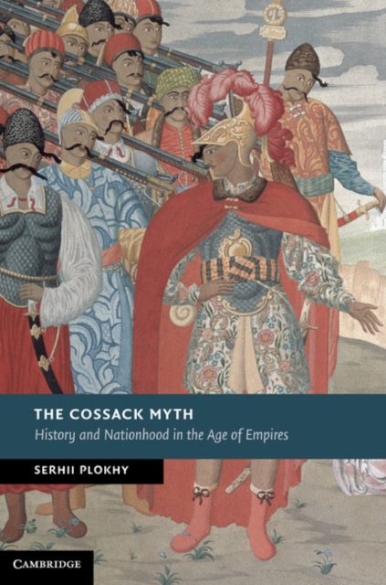 Cossack Myth : History and Nationhood in the Age of Empires, PDF eBook